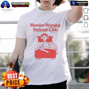 Good Monday Morning Podcast Club Mord Auf Ex Est 2019 T-Shirt