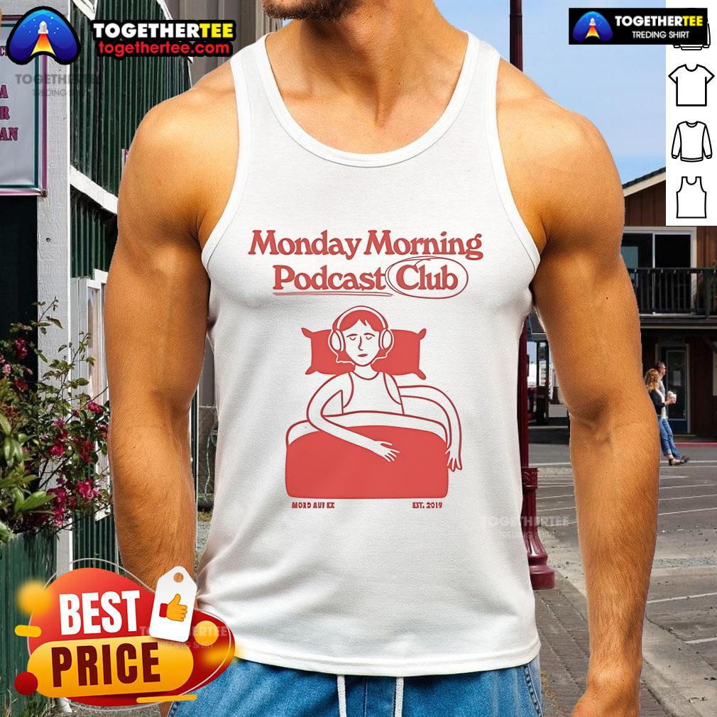 Good Monday Morning Podcast Club Mord Auf Ex Est 2019 T-Shirt - Image 4