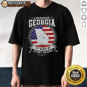 Awesome Lagrange Georgia It's Where My Story Begins Flag T-Shirt