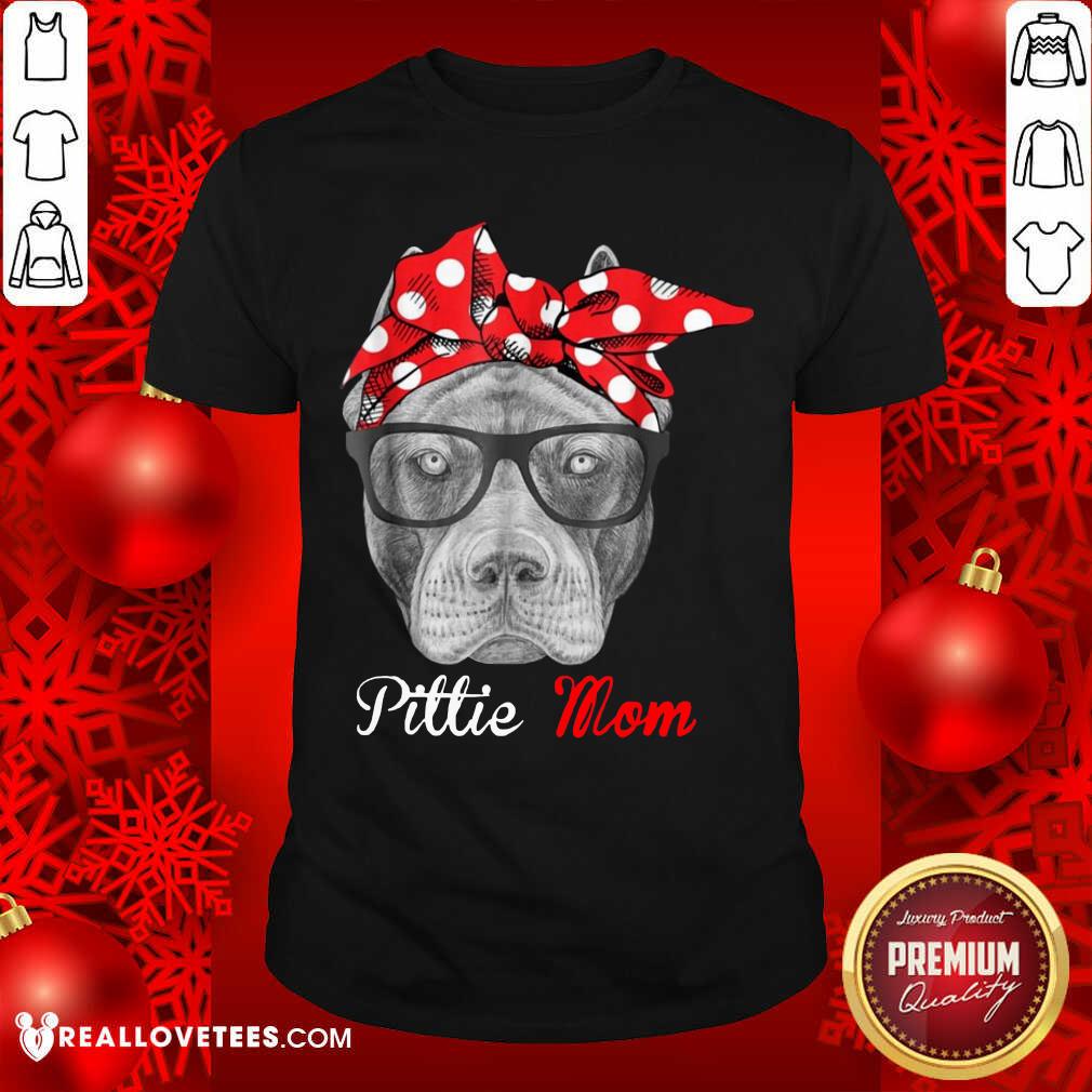 Pitbull Dog Lovers Pittie Mom Shirt
