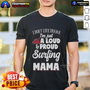 Top Surfing Mom Gift Loud And Proud Surfing Lover T-Shirt