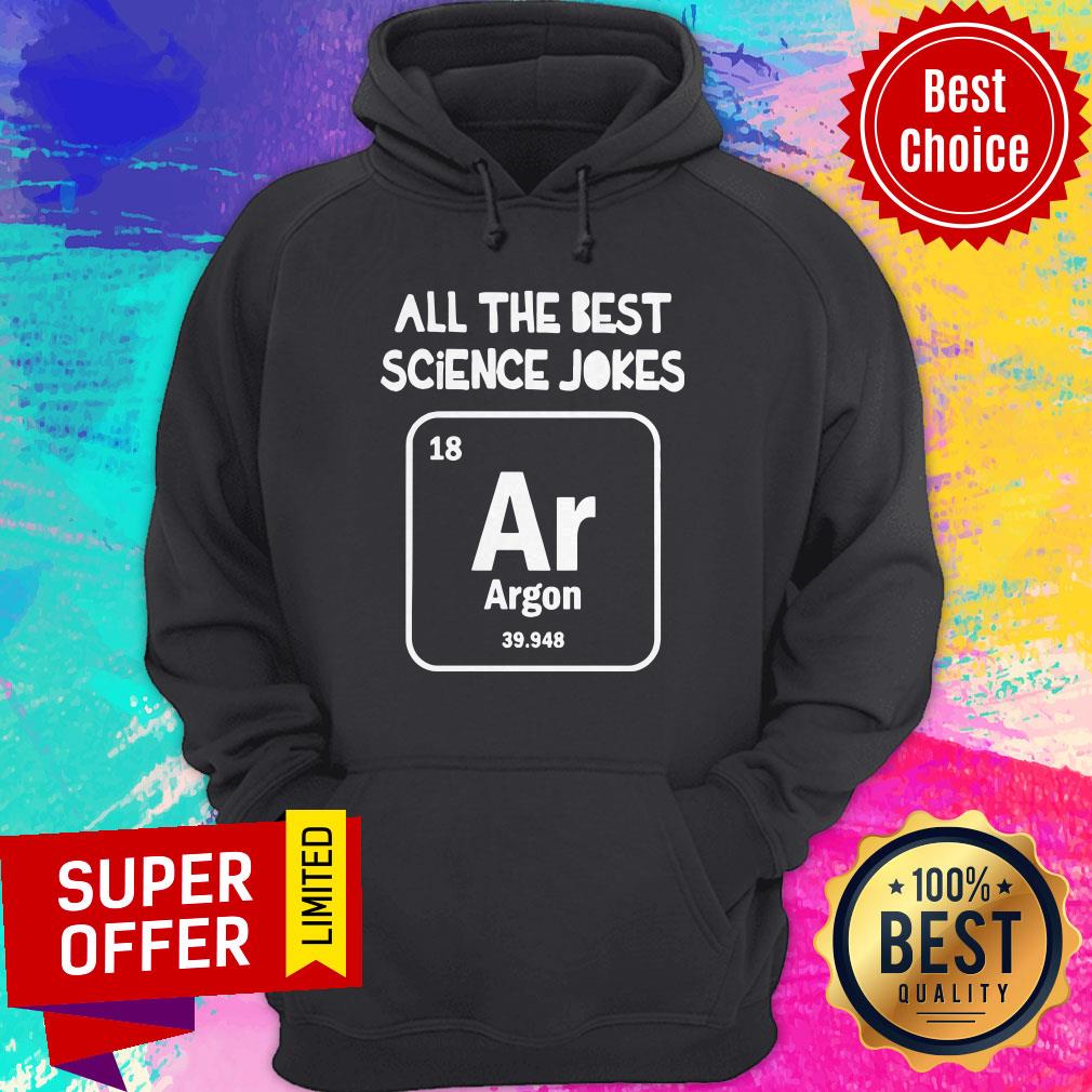 Nice All The Best Science Jokes Argon 39.948 Shirt - Image 3
