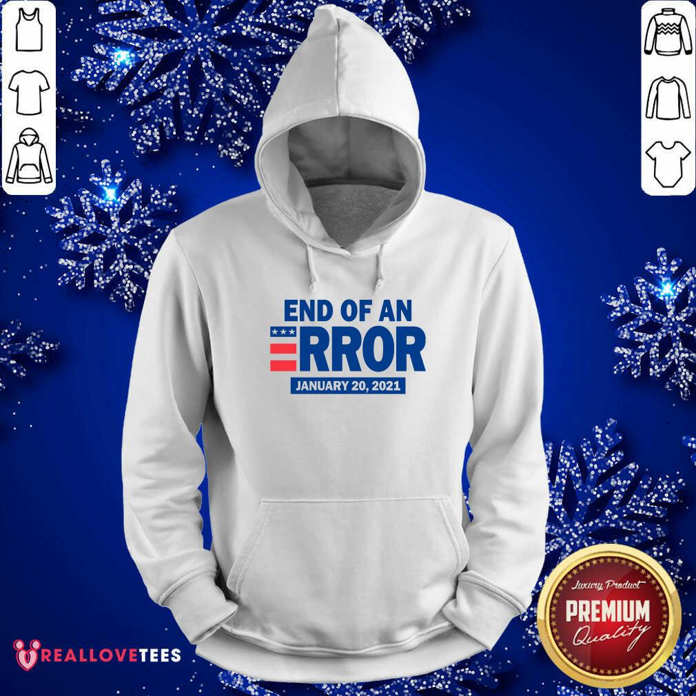 Official End Of An Error January 20 2021 Election Shirt - Image 4
