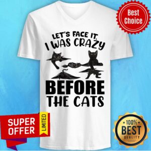 Alternative view of Premium Let’s Face It I Was Crazy Before The Cats Shirt