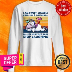 Alternative view of Top I Am Sweet Lovable Kind Shy And Innocent Stop Laughing Unicorn Shirt