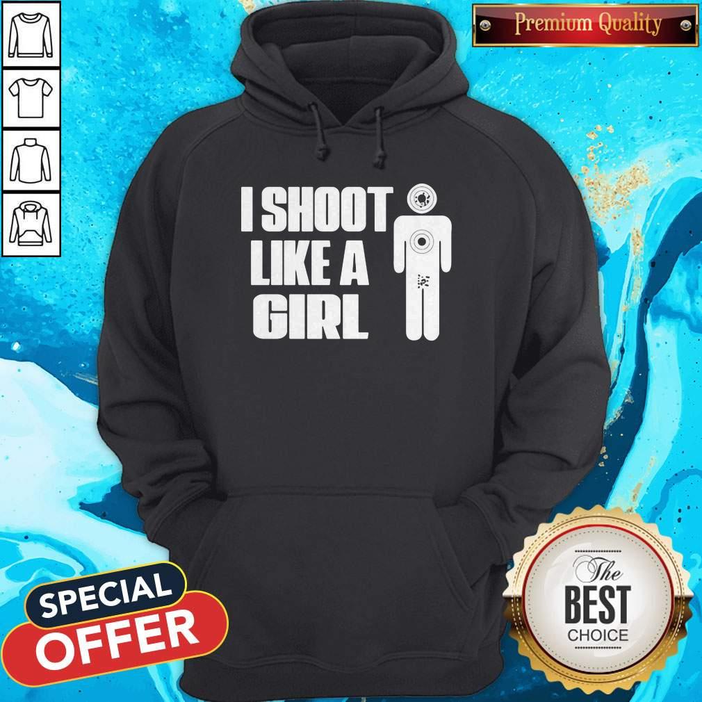 Funny I Shoot Like A Girl Shirt - Image 3