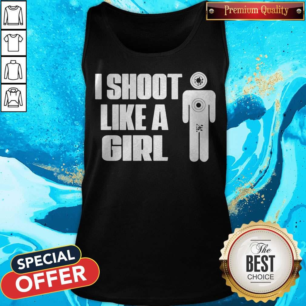 Funny I Shoot Like A Girl Shirt - Image 5