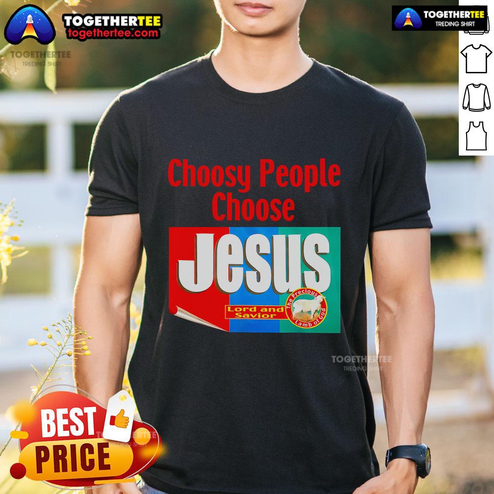Top Choosy People Choose Jesus Retro T-Shirt