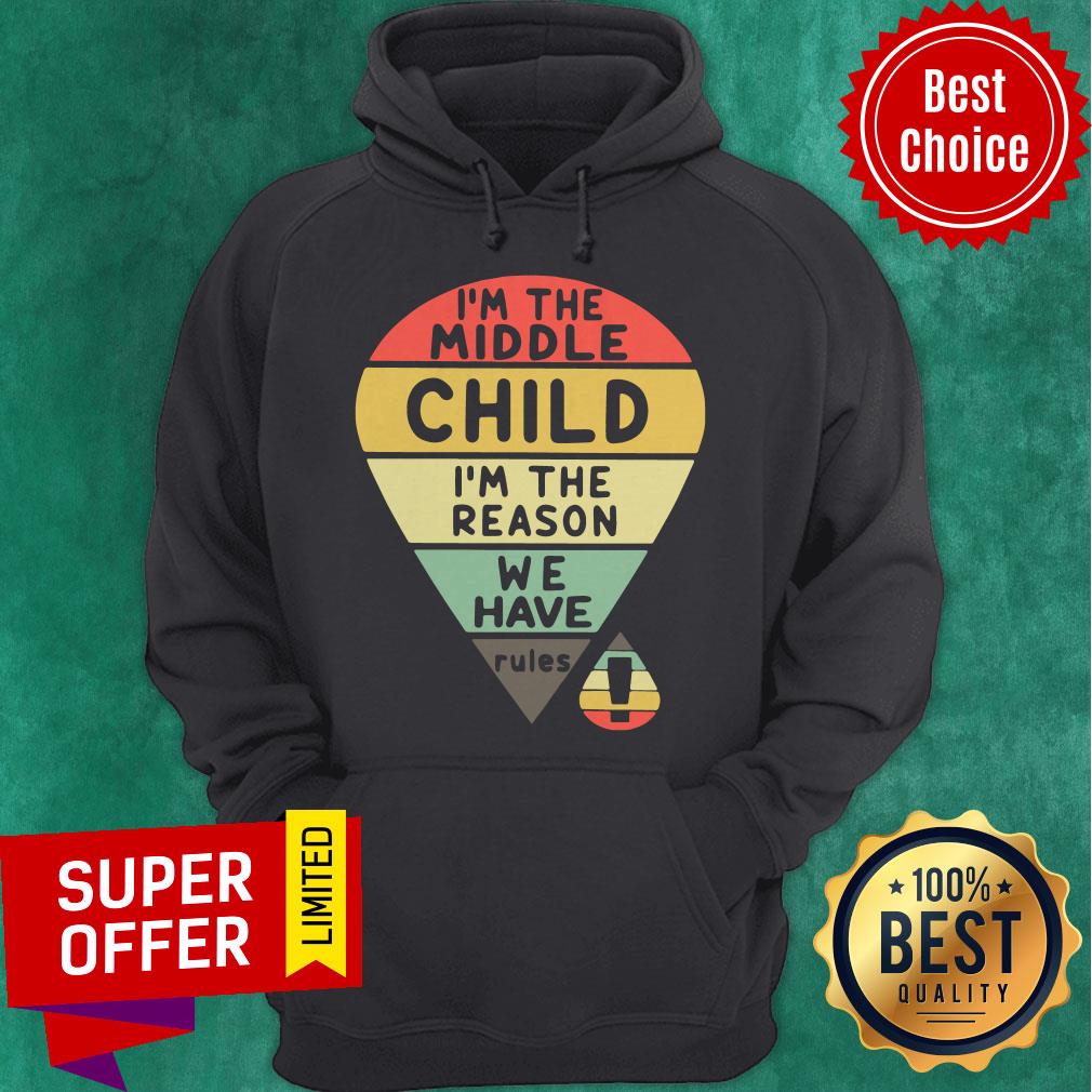 Top Vintage I’m The Middle Child I’m The Reason We Have Rules Shirt - Image 3