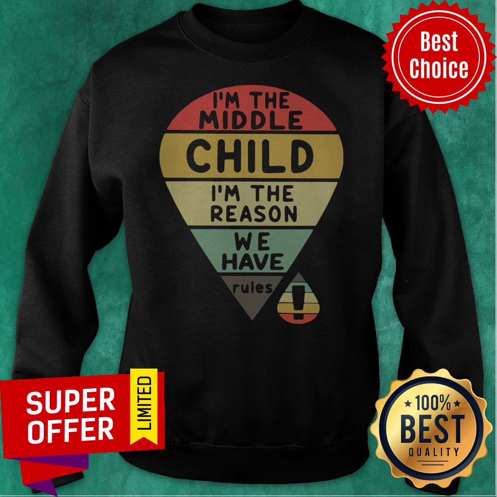 Top Vintage I’m The Middle Child I’m The Reason We Have Rules Shirt - Image 2