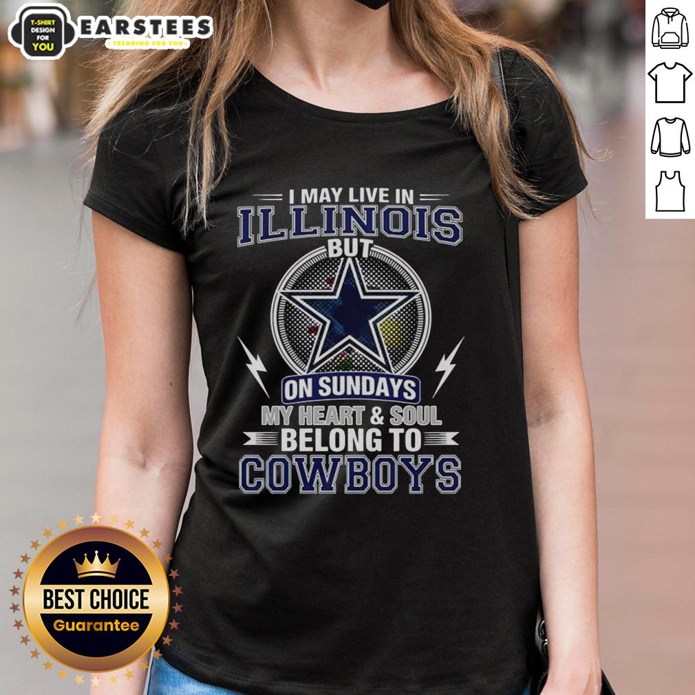 Good Dallas Cowboys NFL I May Live In Illinois On Sundays My Heart And Soul Belong To Cowboys T-Shirt - Image 3