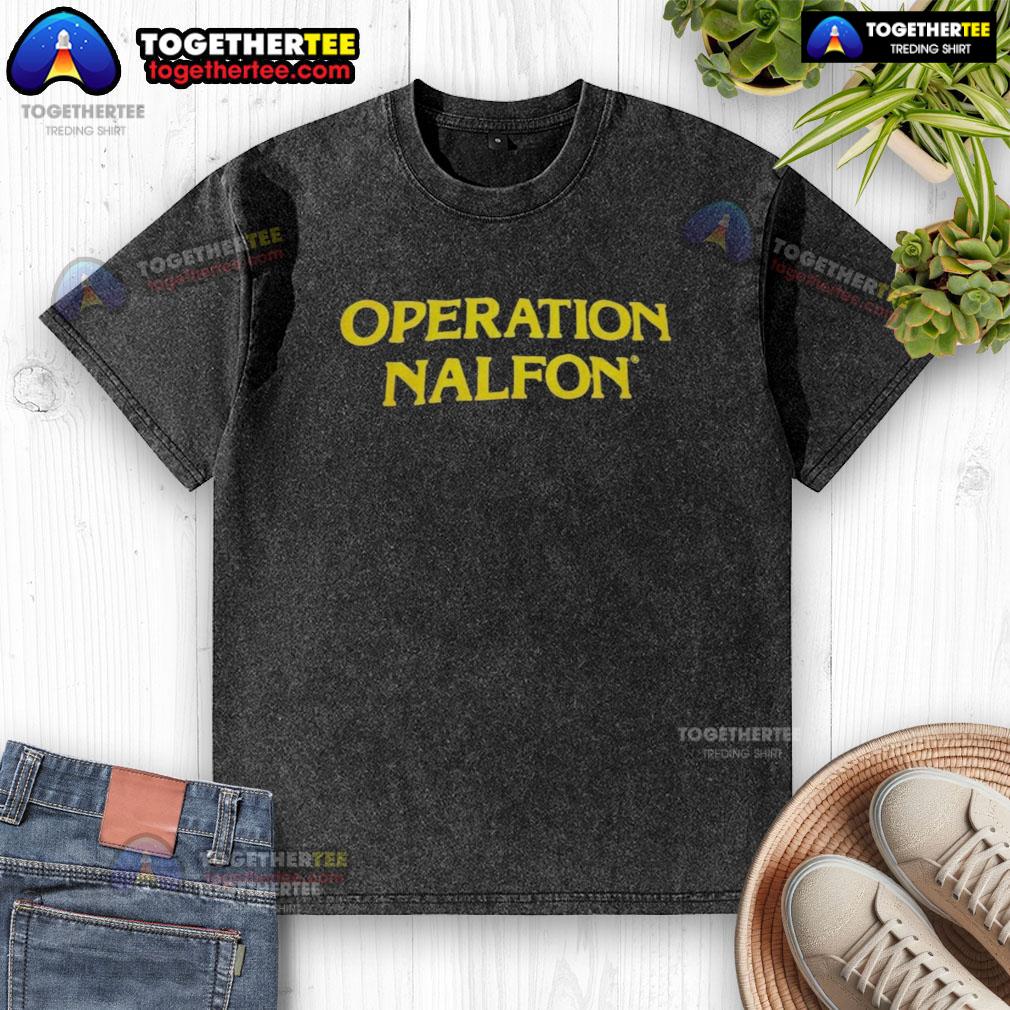 Hot Operation Nalfon T-Shirt - Image 6