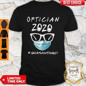 Official Optician 2020 Quarantined Covid-19 Shirt