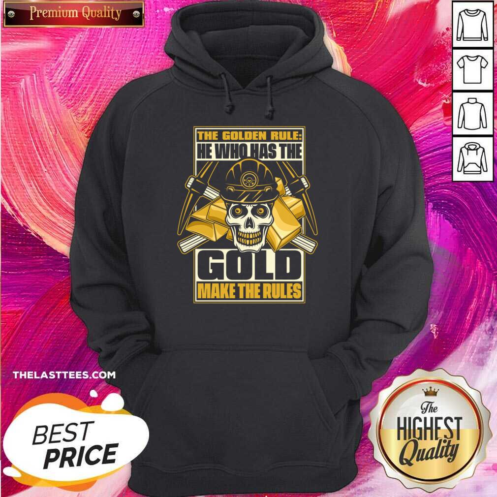 Skull The Golden Rule He Who Has The Gold Makes The Rules Shirt - Image 4