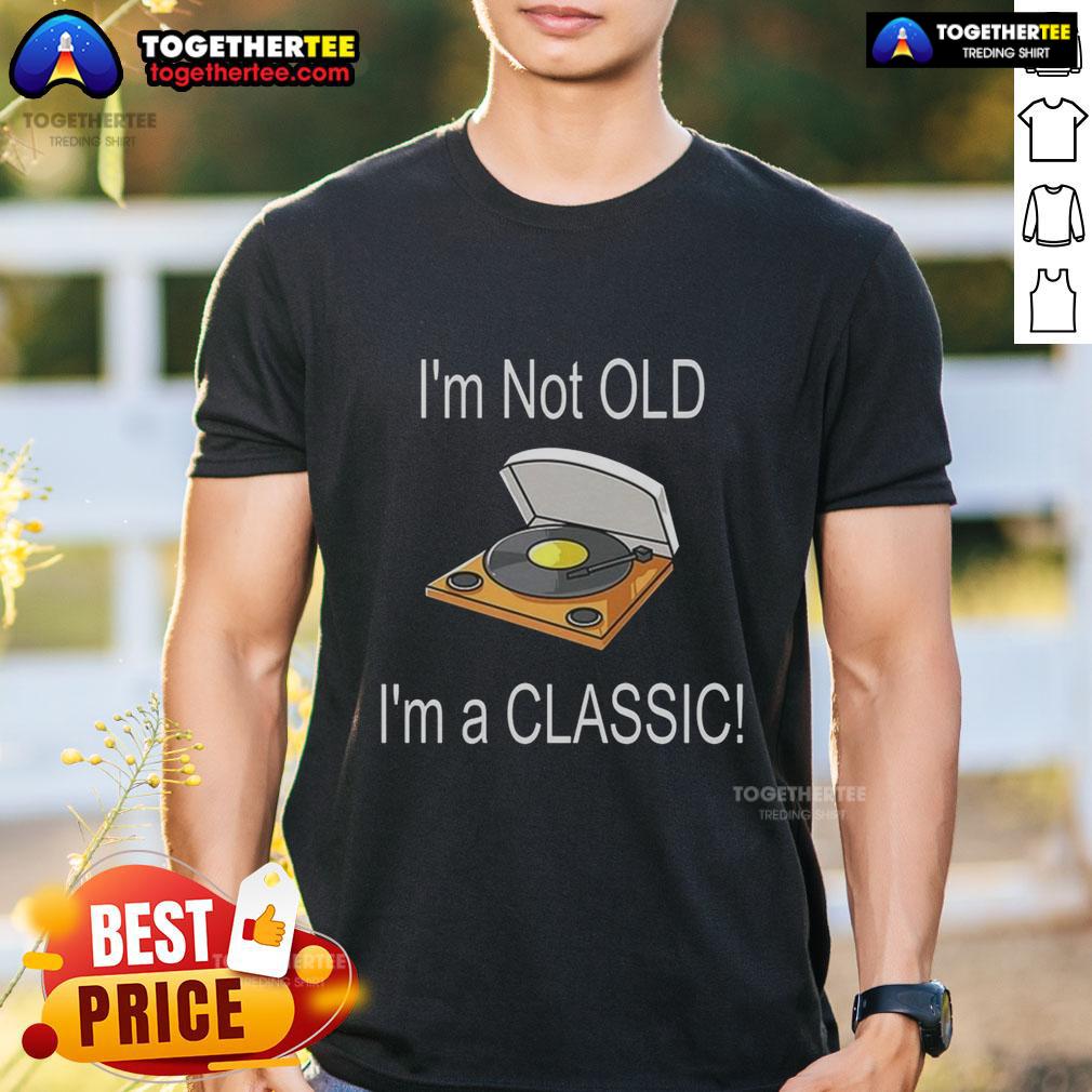 Awesome I'm Not Old I'm A Classic T-Shirt