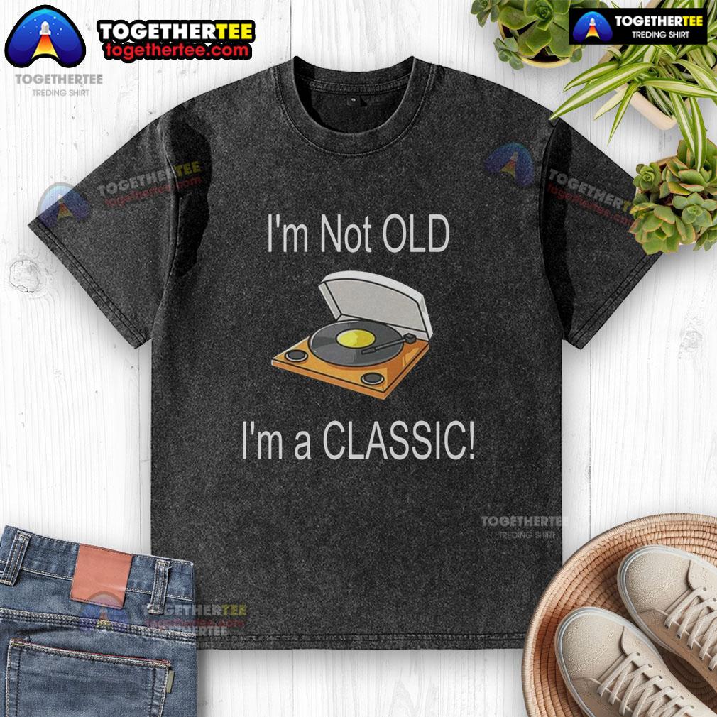 Awesome I'm Not Old I'm A Classic T-Shirt - Image 6