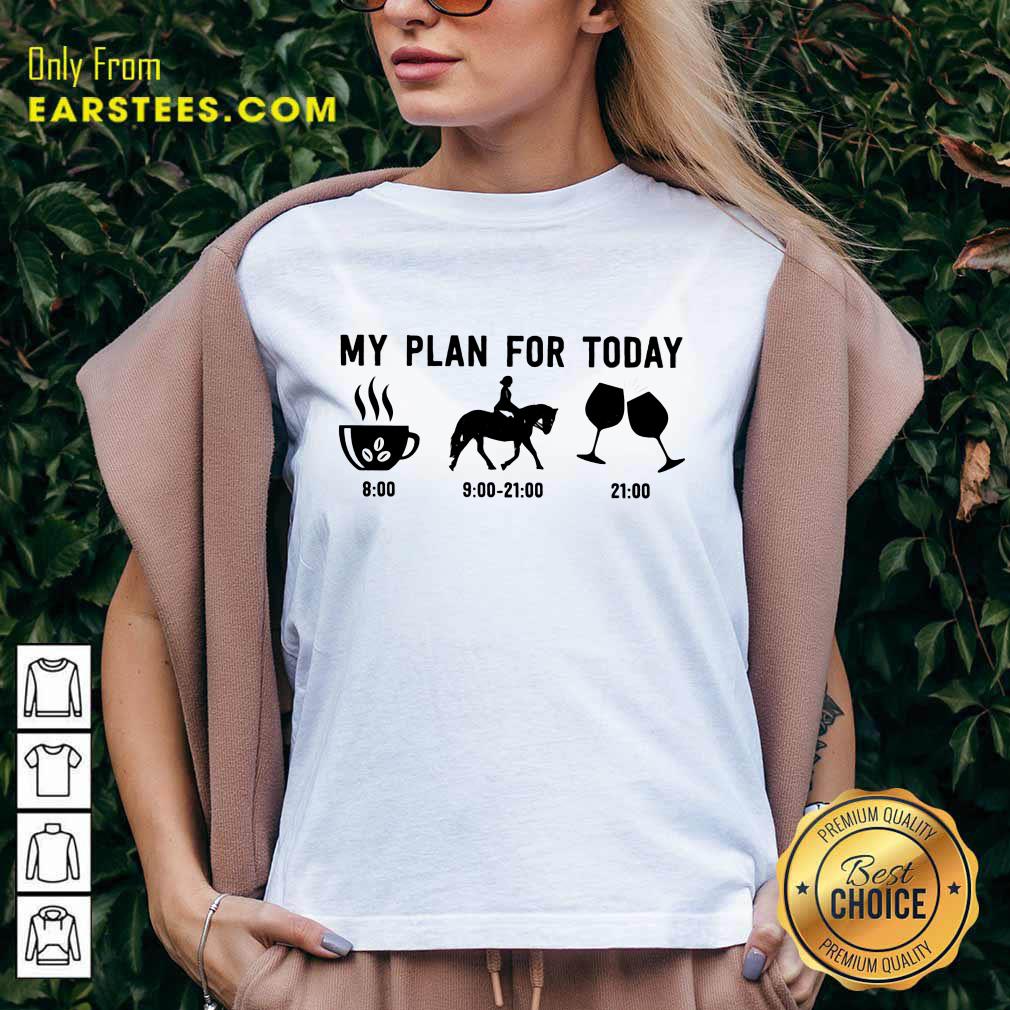 Top My Plan For Today Shirt - Image 5