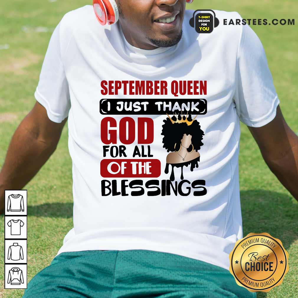 Top September Queen I Just Thank God Shirt