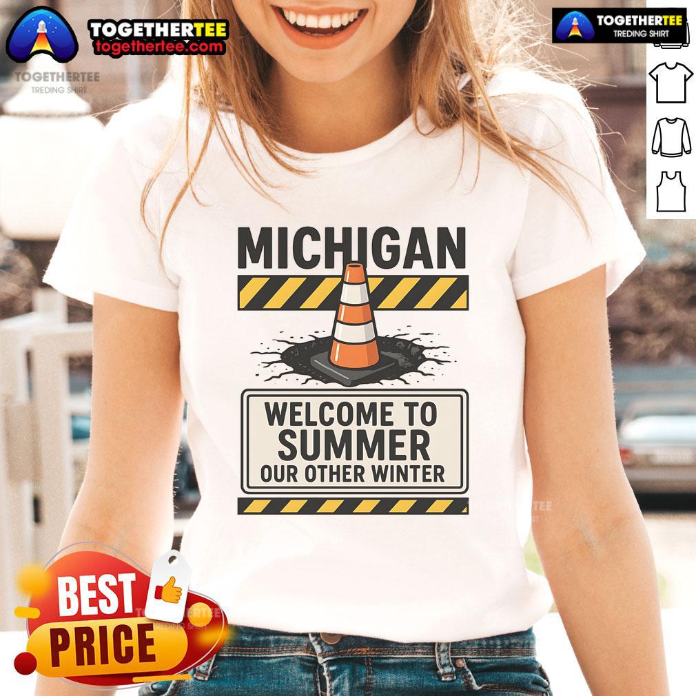 Funny Michigan Summer Our Other Winter Construction Season T-Shirt - Image 3