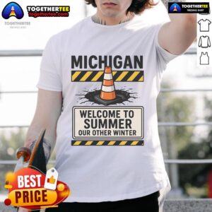 Funny Michigan Summer Our Other Winter Construction Season T-Shirt