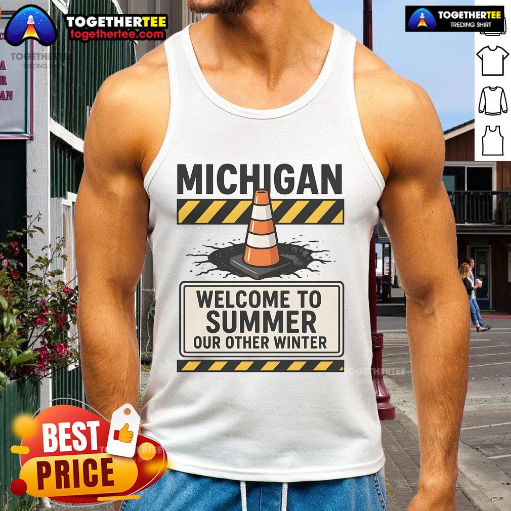 Funny Michigan Summer Our Other Winter Construction Season T-Shirt - Image 4