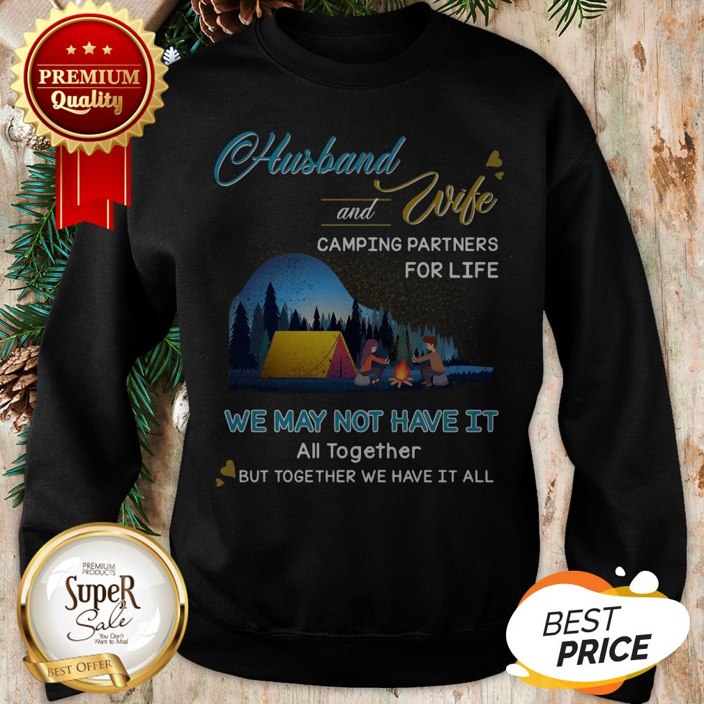 Original Husband And Wife Camping Partners For Life We May Not Have It Shirt - Image 4
