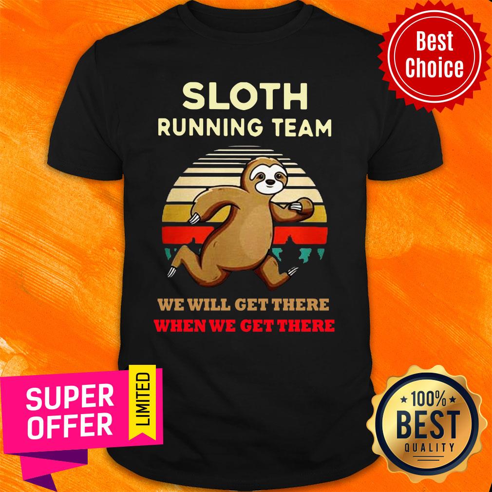 Sloth Running Team We Will Get There When We Get There Vintage Shirt