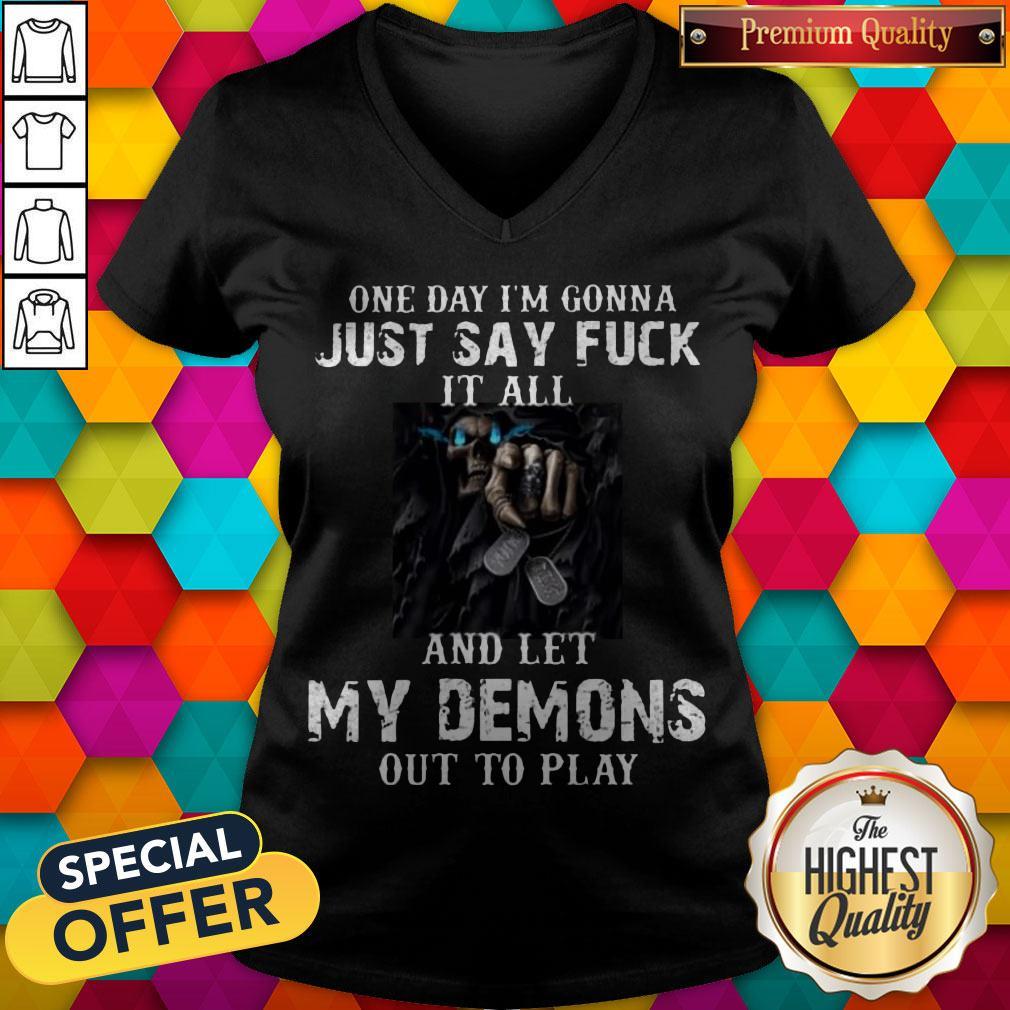 One Day I’m Gonna Just Say Fuck It All And Let My Demons Out To Play Shirt - Image 3