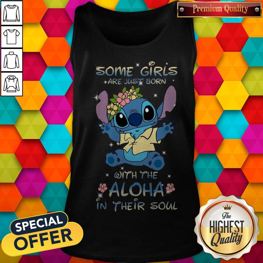 Stitch Some Girls Are Just Born With The Aloha In Their Soul Shirt - Image 4