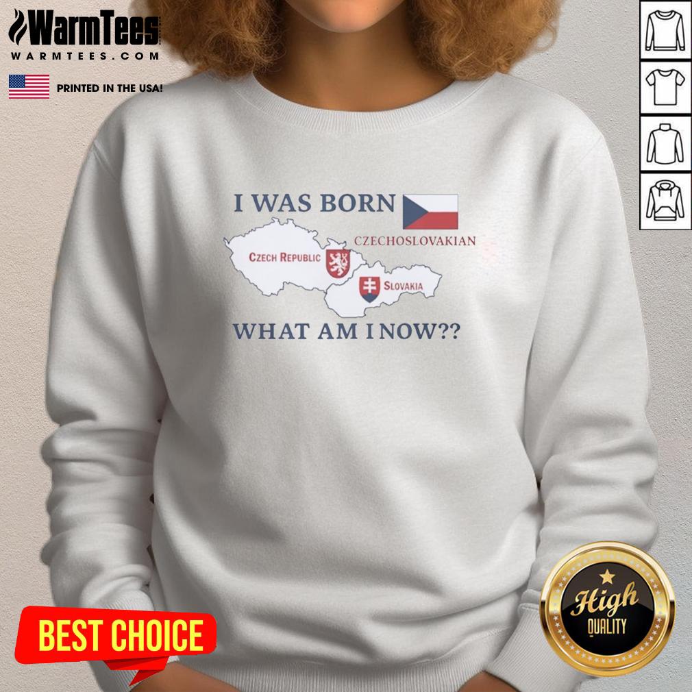 Original I Was Born Czechoslovakian What Am I Now Czech Republic X Slovakia T-Shirt - Image 5