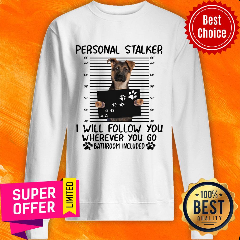 German Shepherd Personal Stalker Bathroom Included Shirt - Image 4