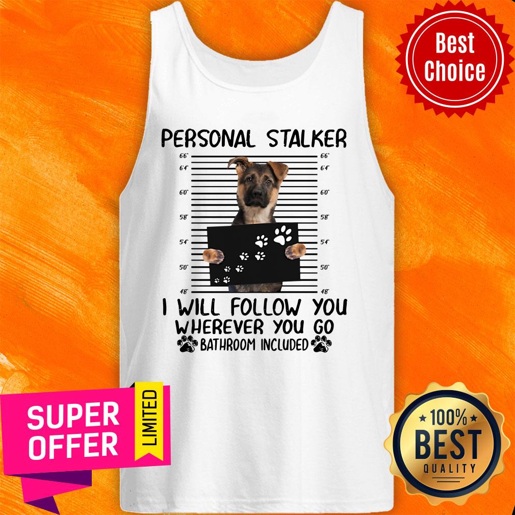 German Shepherd Personal Stalker Bathroom Included Shirt - Image 3
