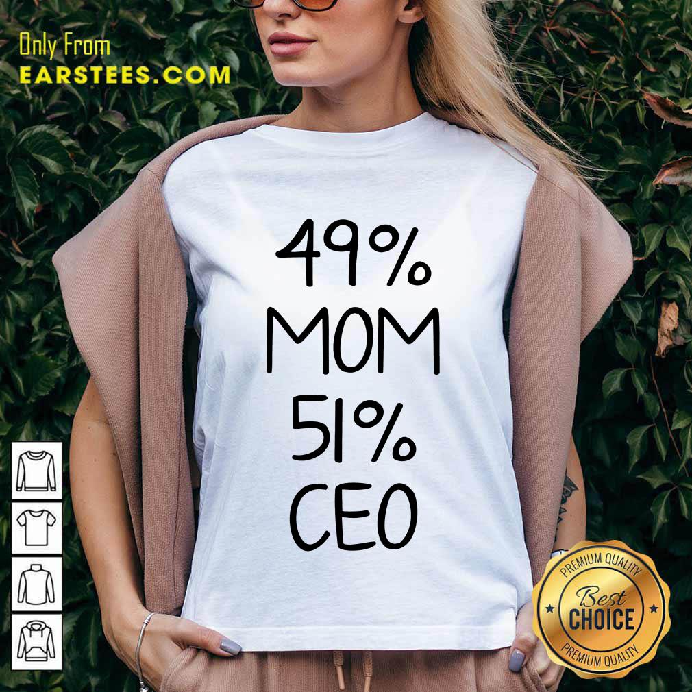 Perfect 49% Mom 51% Ceo Shirt - Image 5