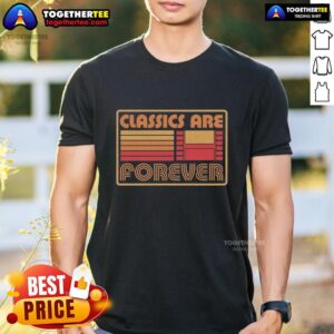 Top Classics Are Forever Vintage T-Shirt