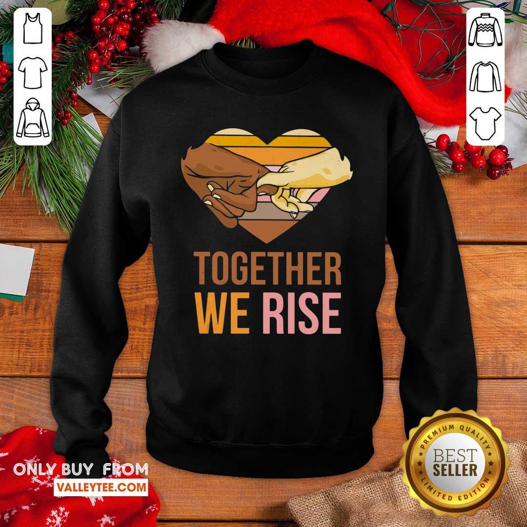 Nice Together We Rise Shirt - Image 5