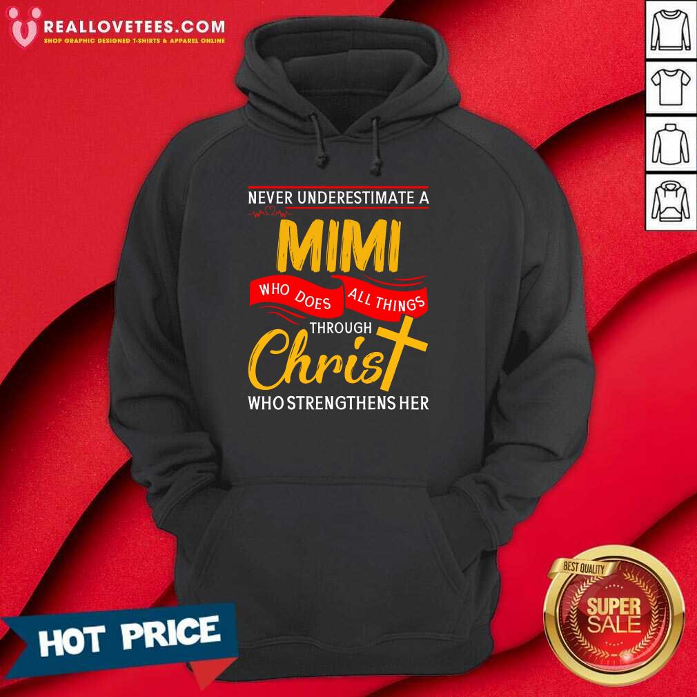 Never Underestimate A Mom Who Does All Things Through Christ Who Strengthens Her Shirt - Image 2