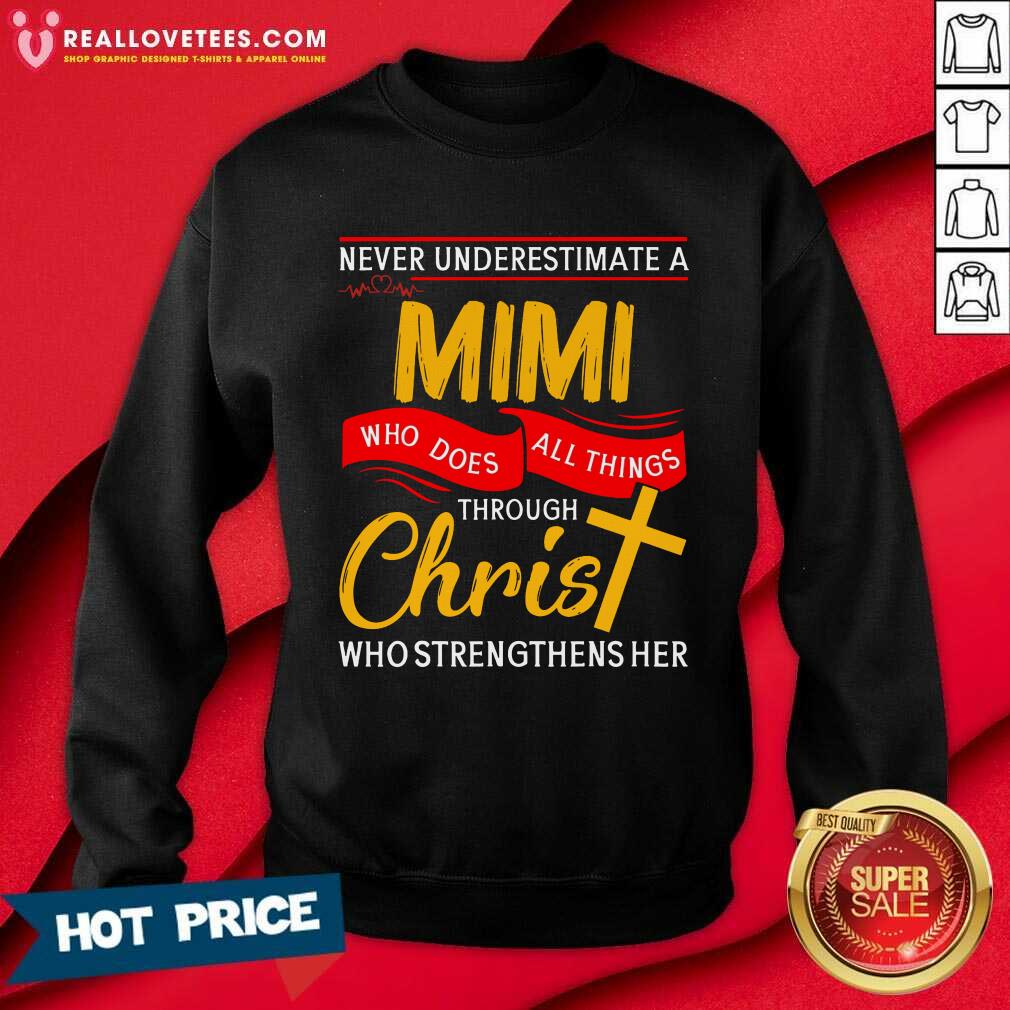 Never Underestimate A Mom Who Does All Things Through Christ Who Strengthens Her Shirt - Image 5