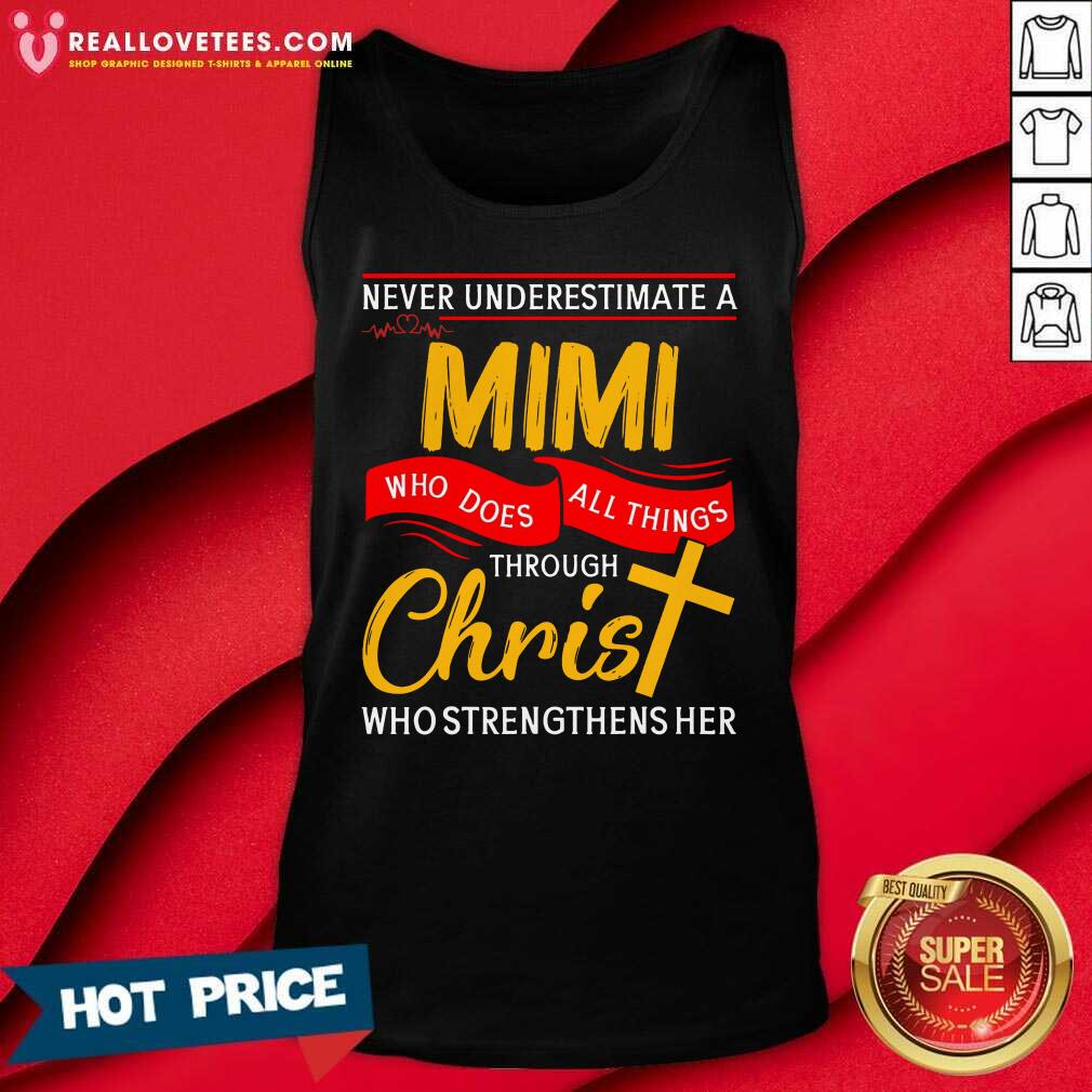 Never Underestimate A Mom Who Does All Things Through Christ Who Strengthens Her Shirt - Image 4
