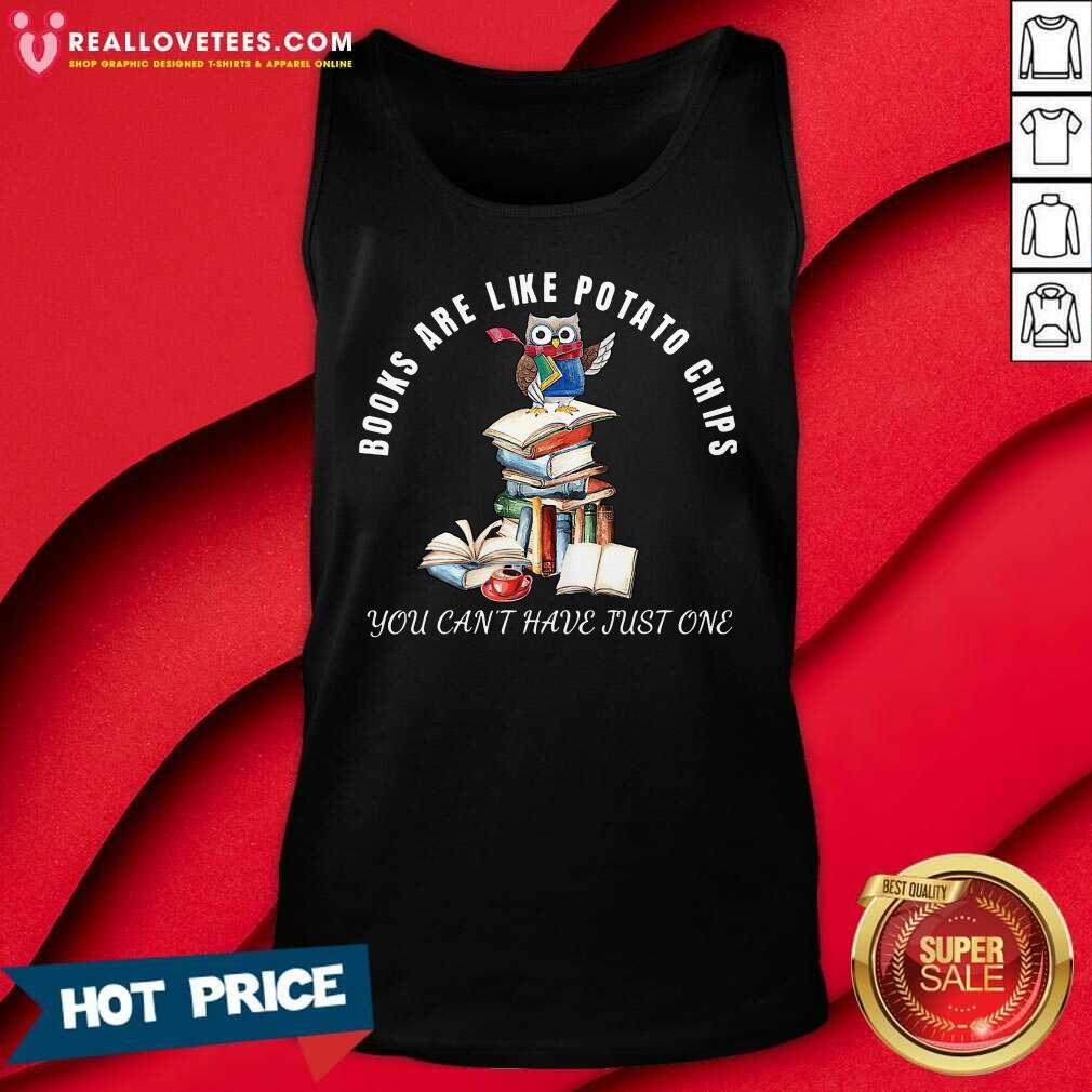 Owl Book Are Like Potato Chips You Can'T Have Just One Shirt - Image 2
