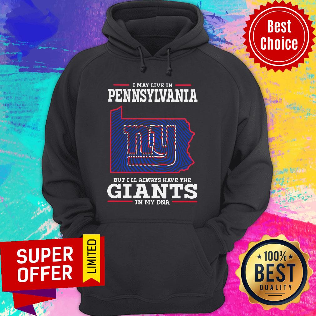 Premium I May Live In Pennsylvania But I’ll Always Have The Giants In My DNA Shirt - Image 3