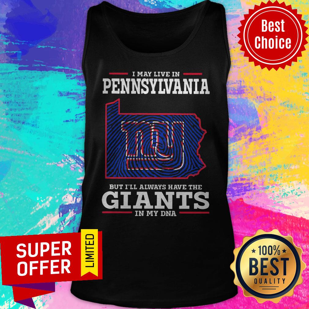 Premium I May Live In Pennsylvania But I’ll Always Have The Giants In My DNA Shirt - Image 5