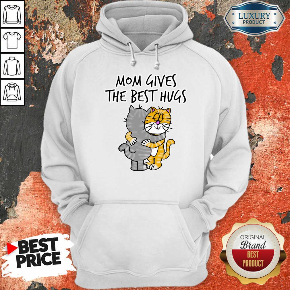 Mom Gives The Best Hugs Cat Shirt - Image 4