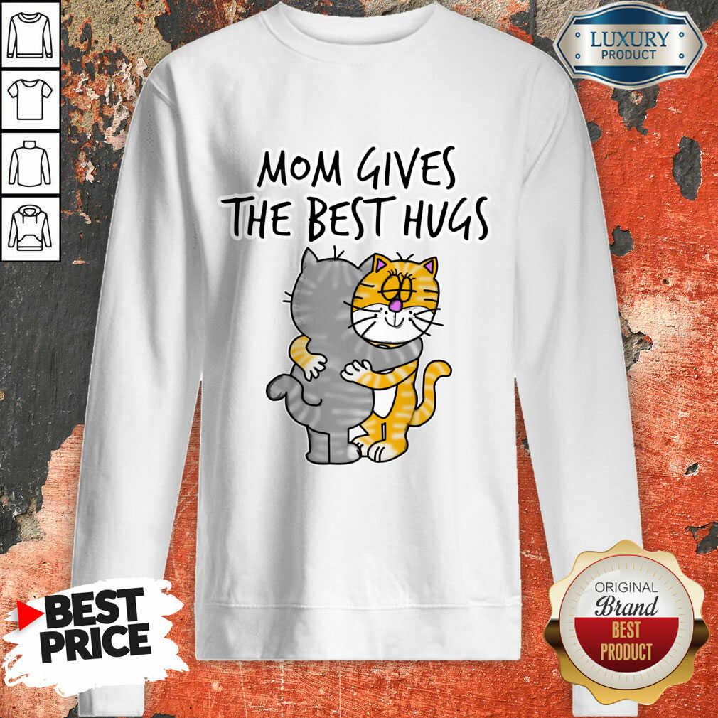 Mom Gives The Best Hugs Cat Shirt - Image 3