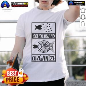 Funny Do Not Panic Organize Don't Panic T-Shirt
