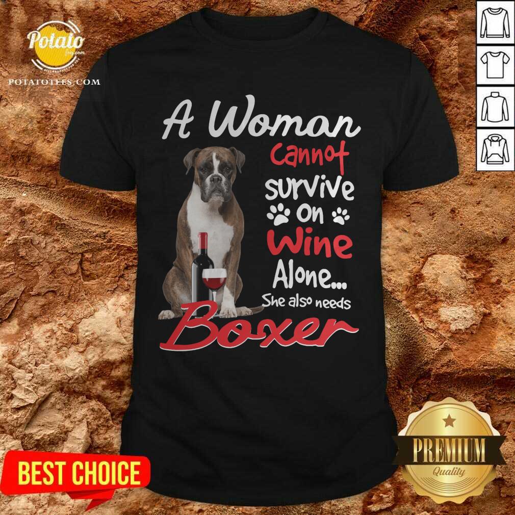 A Woman Cannot Survive On Wine Alone She Also Needs Boxer Mug Shirt