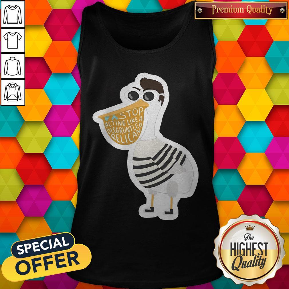 Duck Stop Acting Like A Disgruntled Pelican Shirt - Image 3