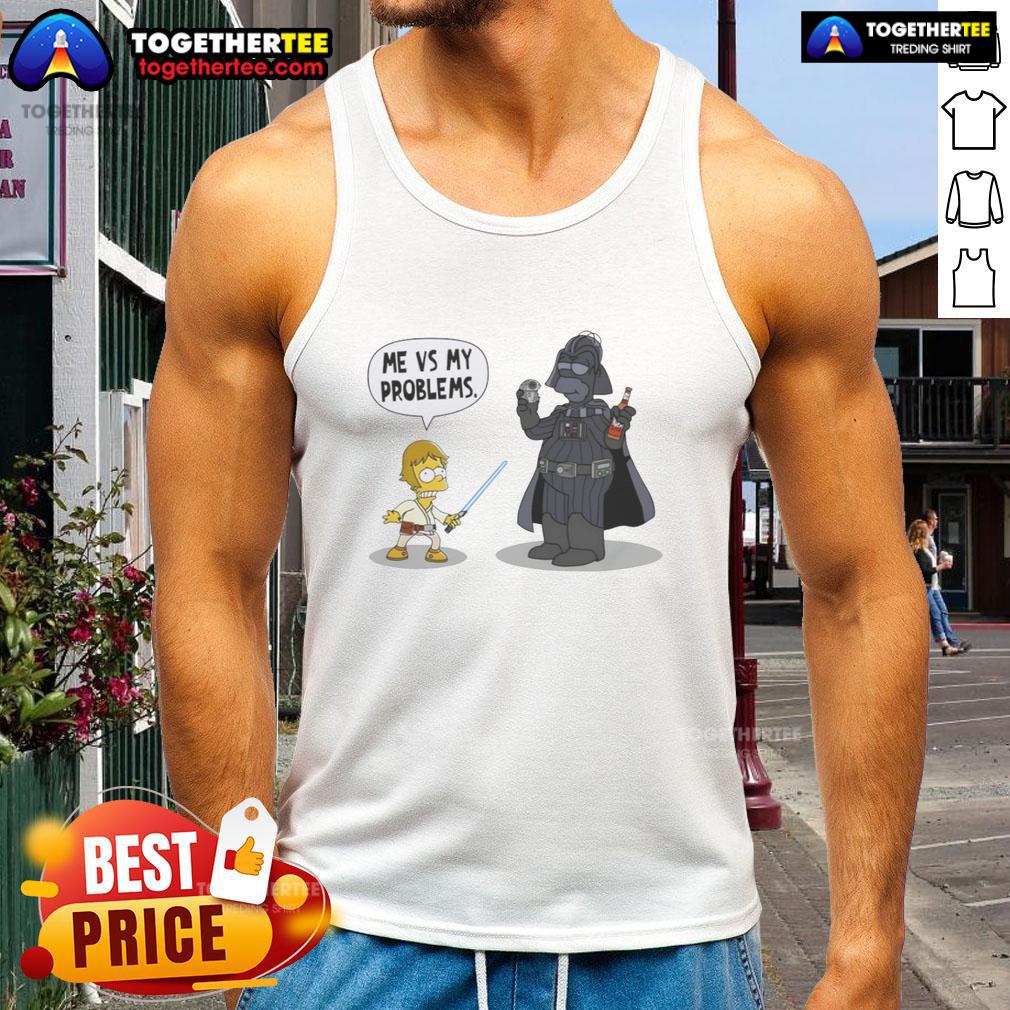 Nice Bart X Luke Skywalker Holding Lazer Sword And Darth Vader Me Vs My Problems T-Shirt - Image 4