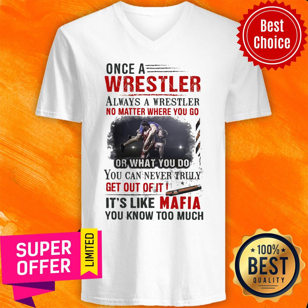 Once A Wrestler Always A Wrestler No Matter Where You Go It’s Like Mafia Shirt - Image 4