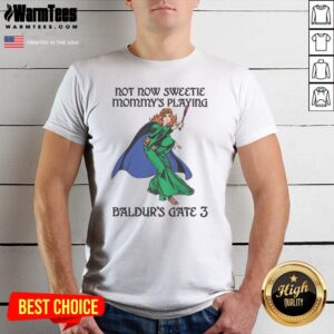 Pretty Not Now Sweetie Mommys Playing Game 3 Shirt