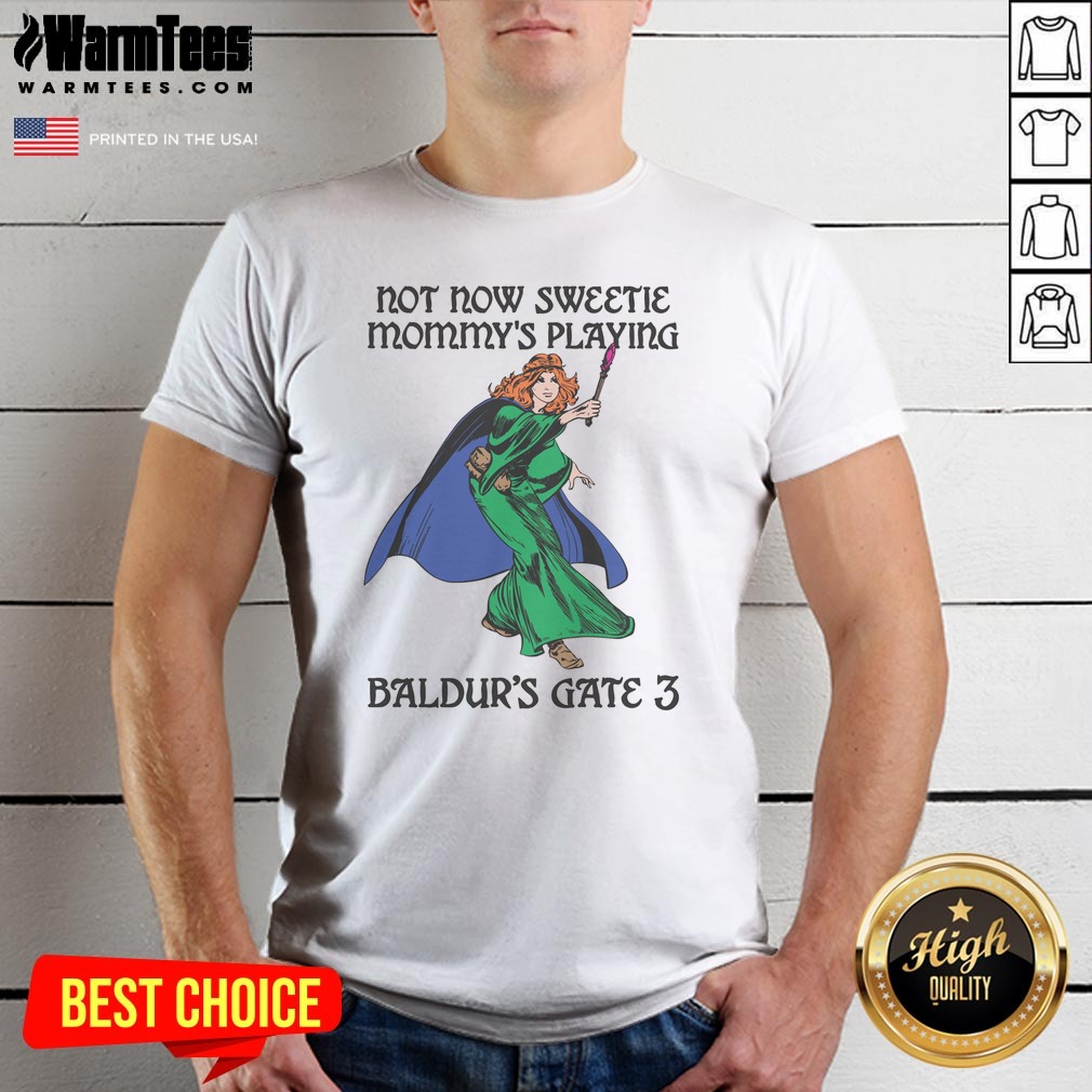 Pretty Not Now Sweetie Mommys Playing Game 3 Shirt